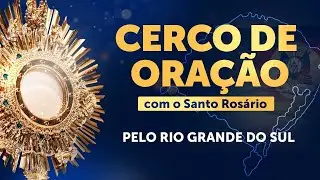 CERCO DE ADORAÇÃO E SANTO ROSÁRIO PELO RIO GRANDE DO SUL - 16/05 | Tarde |  Instituto Hesed