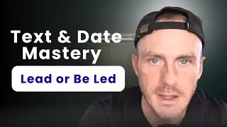 Ep 3: Text & Date Mastery | Lead or Be Led
