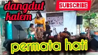 DANGDUT KALEM permata hati