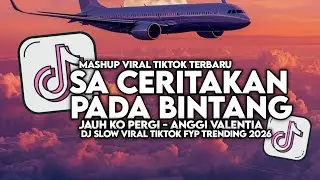 DJ JAUH KO PERGI | SA CERITAKAN PADA BINTANG BINTANG SLOW VIRAL TIKTOK FULL SONG MAMAN FVNDY 2026