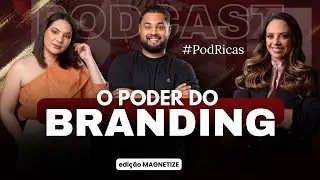 COMO IMPACTAR SEU PUBLICO ATRAVÉS DO BRANDING (A importância da sua marca) #PodRicas