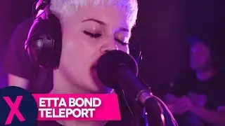 Etta Bond - Teleport (Live) | Capital XTRA Live Session | Capital Xtra