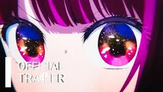 Oshi no Ko Season 2 | Official Trailer | HD