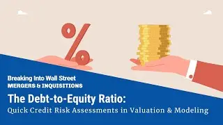 The Debt-to-Equity Ratio in Valuation and Credit Analysis
