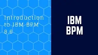 First Hands on IBM BPM 8.6, Introduction