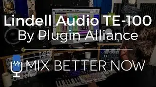 Lindell Audio TE-100 by Plugin Alliance (Review & Walkthrough) | MixBetterNow.com