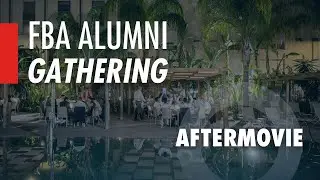 The FBA Alumni Gathering Aftermovie 2023