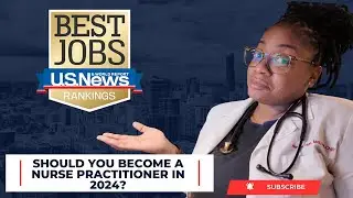 Nurse Practitioner the #1 Best Job of 2024: Consider These 4 Things Before Becoming a CNP