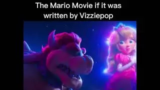 The Mario movie if it was written by Vizziepop