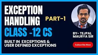 Class 12 CS | Exception Handling | Part 1 | Built in & User defined exception in Python.