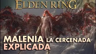 MALENIA, LA DIOSA de La Podredumbre - ELDEN RING LORE