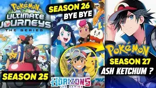 Ash Ketchum in Season 27 Almost Confirm ? Pokemon Horizons End & Last episode
