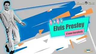 Elvis Presley - C'mon Everybody (1963)