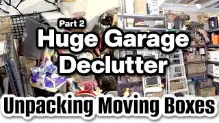 Unpack & Organize with Me TWO YEARS LATER. Huge Garage Declutter after Moving & Downsizing. PART 6.