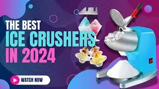 Best Ice Crushers 2024 | Cool Down with Ease