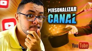 Nova Maneira de PERSONALIZAR o Canal no Youtube em Menos de 5 Minutos