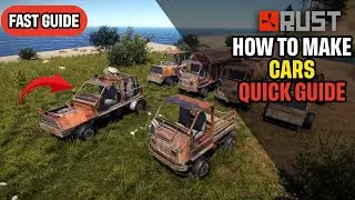 How to Make a Car in Rust Quick Guide