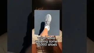 he ruined $1,000 shoes