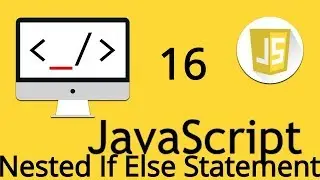 Nested If Else Statement in JavaScript | 16