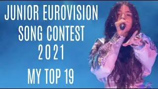 JUNIOR EUROVISION 2021: MY TOP 19