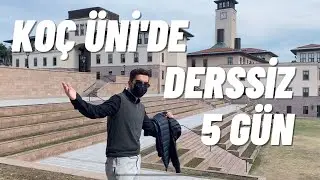 Koç Üniversitesinde DERSSİZ 5 GÜN! VLOG!