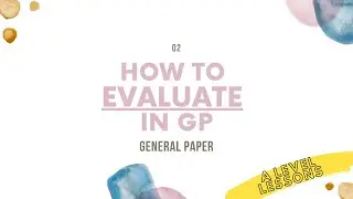 How to actually EVALUATE in General Paper | A Level General Paper (2024)