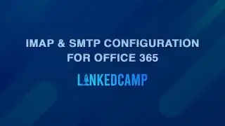 IMAP and SMTP Configurations for Office 365