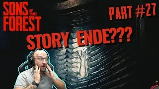 Lets Play Sons of the Forest #27 - STORY ENDE? ODER ANFANG VOM ENDE?