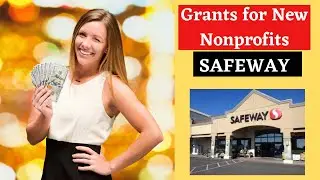 Grants for New Nonprofits: SAFEWAY