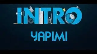 İNTRO YAPIMI VE VİDEOYLA BİRLEŞTİRİMİ