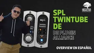 SPL TwinTube De Plugin Alliance - Overview En Español - Sabor Análogo a Tus Tracks ?