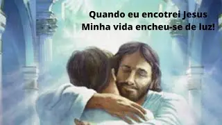 QUANDO EU ENCONTREI JESUS - MÚSICA EJC (ENCONTRO DE JOVENS COM CRISTO)