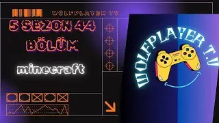 #minecraft @W͓̽O͓̽L͓̽F͓̽ P͓̽L͓̽A͓̽Y͓̽E͓̽R͓̽ T͓̽V͓̽  5 SEZON 44 BÖLÜM  𝓨𝓔𝓝𝓘̇ 𝓢𝓔𝓩𝓞𝓝