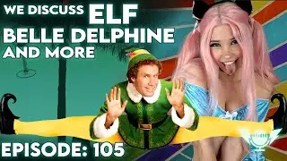 Belle Delphine, Impossible Burger and Elf  | Transmit Ep. 105