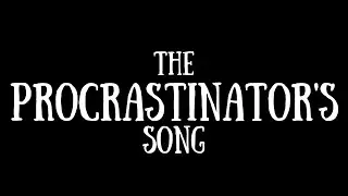 It's What I Do (The Procrastinator's Song)