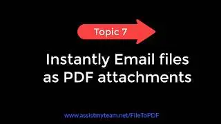 Topic 7: Instantly email files as PDF attachments (PDF Converter)