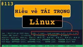 Phỏng vấn BackEnd: Trong LINUX chúng ta nên lo lắng về MỨC TẢI TRUNG BÌNH của hệ thống (2)