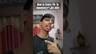 How I Scored 72/120 in Chemistry 🔥 JEE Advanced 2025 🔥 JEE Advanced Chemistry Strategy 