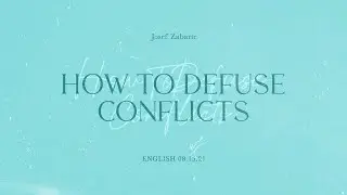 How to Defuse Conflicts | Pastor Josef Zabarte
