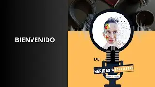 Bienvenidos a DE HERIDAS A FORTALEZAS #podcast