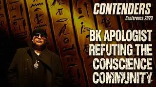 Refuting the Conscience Community / Contenders Conference 2023 #urbanapologetics