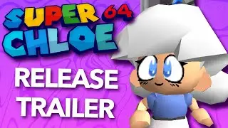 SUPER CHLOE 64 | Release Trailer [SM64 Coop DX Mod]