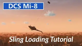 DCS Mi-8: Sling Loading Tutorial