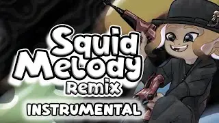 [The Living Tombstone] Squid Melody (Blue) REMIX by KaoKraft (INSTRUMENTAL)