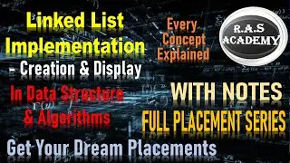 Linked List Implementation | Creation & Traversal | WITH NOTES | Data Structures & Algorithms