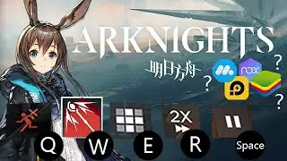 Arknights - Emulator guide | how to make Arknights easy to play with hotkeys