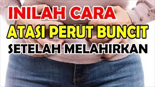 Bagaimana Cara Mengecilkan Perut Buncit Sehabis Melahirkan?
