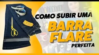 COMO FAZER UMA BARRA DE CALÇA FLARE PERFEITA