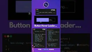Button Hover Loader using HTML & CSS 👨🏼‍💻🤩| Your Code School 