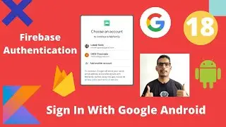 Google Sign In Firebase authentication Kotlin | Android Hindi Tutorial - Part 18